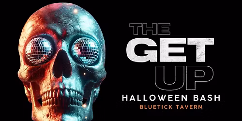 The Get Up Halloween Bash at Bluetick Tavern