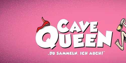 CAVEQUEEN - Du sammeln. Ich auch!