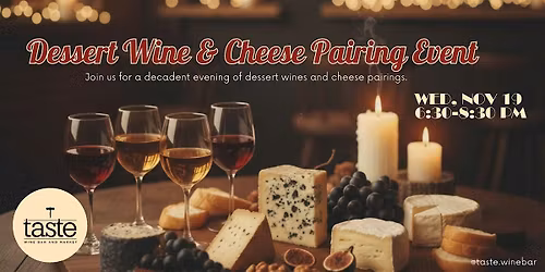 Dessert Wine & Cheese Pairing: Wine Tasting
