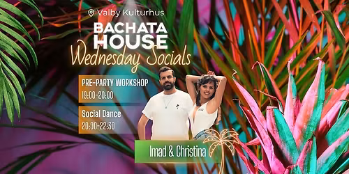 \ud83c\udf34Bachata House Wednesdays with Imad & Christina