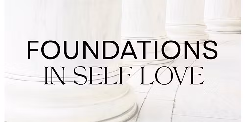 Foundations in Self Love