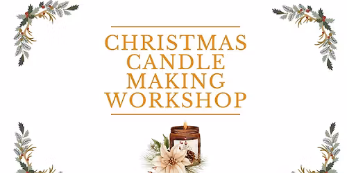 Christmas Candle Making Workshop