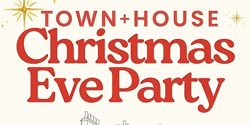 Christmas Eve at TOWN+HOUSE