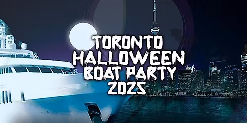 Toronto Halloween Boat Party 2025 | Friday Oct 31 | Haunted Booze Cruise