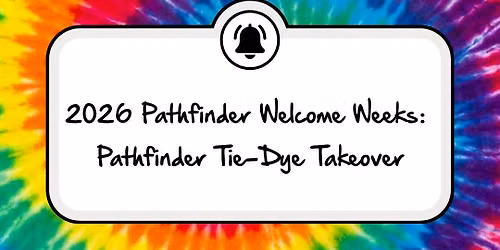 Student Event: 2026 Pathfinder Welcome Weeks: Pathfinder Tie-Dye Takeover