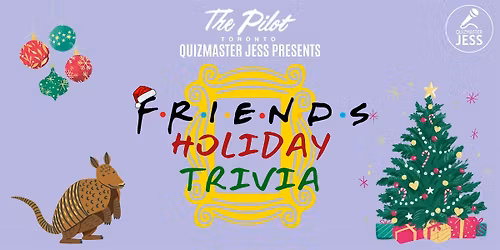 Friends Trivia Christmas Edt. 2.1 (at The Pilot)