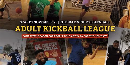 Holiday Kickball League | Tuesdays | Glendale | Nov 25 - Dec 16