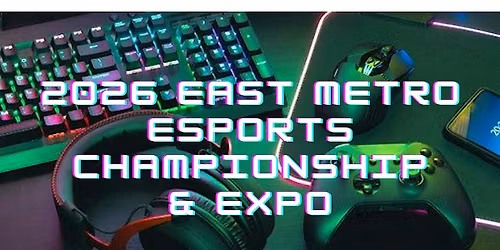 2026 East Metro Esports Championships & Expo