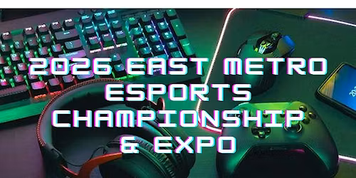 2026 East Metro Esports Championships & Expo