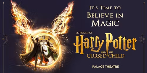 Harry Potter and the Cursed Child - Parts 1 & 2 Sat 14:00 & 19:00