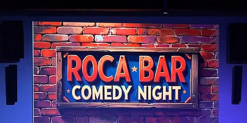 Roca Bar Comedy Night - March 28