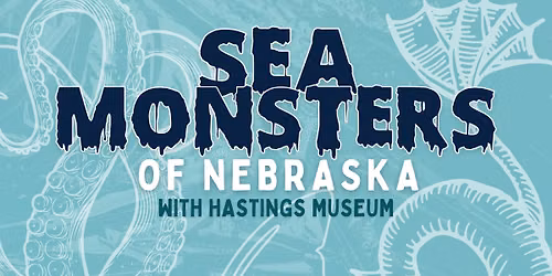 Sea Monsters of Nebraska with Hastings Museum