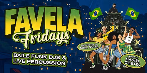 Favela Fridays: Baile Funk Party w\/ Live Percussion