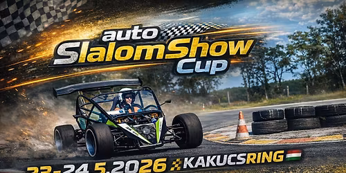 IV.+V. autoSLALOMSHOW Cup 2026 - KAKUCSRING (HU)