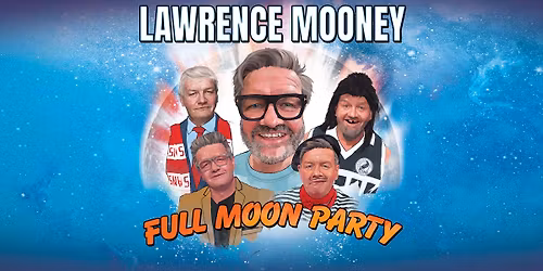 Lawrence Mooney - Full Moon Party - Sydney Comedy Festival