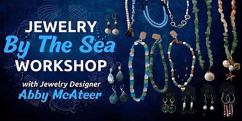 Jewelry by the Sea with Abby