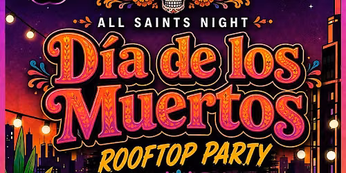 Dia de los Muertos Rooftop Party  On Nov 1 | NYC Events Guide
