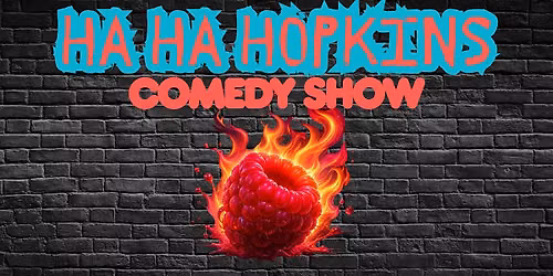 Ha Ha Hopkins Comedy Show