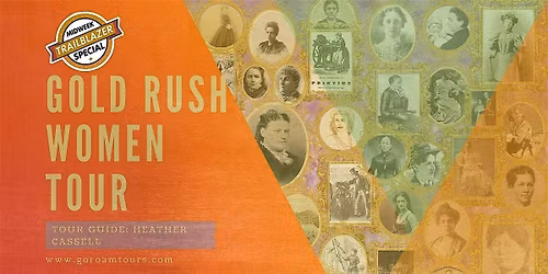 Gold Rush Women: Untold Stories of San Francisco\u2019s Trailblazing Pioneers