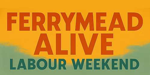 Ferrymead Alive - Labour Weekend