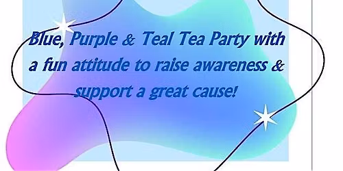 Blue, Purple & Teal Tea Party with a fun attitude for a cause