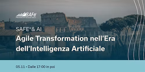 SAFe\u00ae\ufe0f& AI: Agile Transformation nell\u2019Era dell\u2019Intelligenza Artificiale