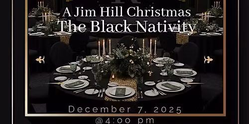 A Jim Hill Christmas "The Black Nativity" Dinner Theater