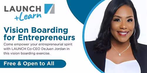 LAUNCH & Learn: Vision Boarding for Entrepreneurs (In-Person)