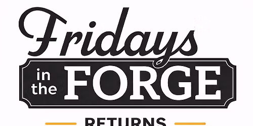 Fridays in the Forge