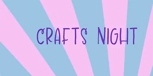 SUPERSTARS - CRAFT NIGHT