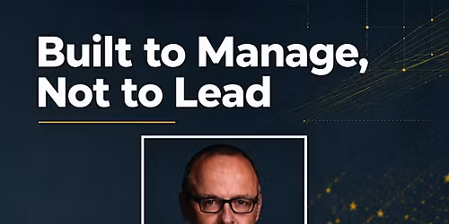 MBA Society \u2013 Built to Manage, Not to Lead | Speaker Talk with Joe Ryan
