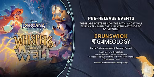LORCANA - Whispers in the Well Pre-Release - Gameology BRUNSWICK - 09\/11\/25