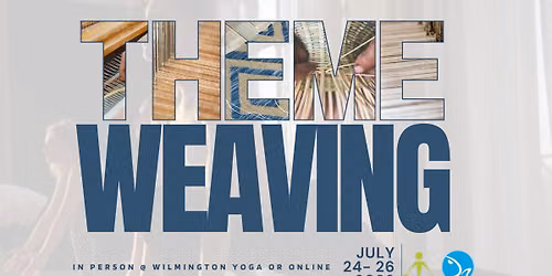 Theme Weaving: The Art of Incorporating Themes from the Yoga Tradition into Your Classes