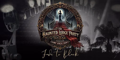 The Haunted Lodge Party - Fade to Black