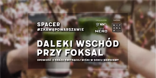 Otwieramy sezon spacer\u00f3w #zKaw\u0105PoWarszawie \ud83c\udf38 "Daleki Wsch\u00f3d przy Foksal"