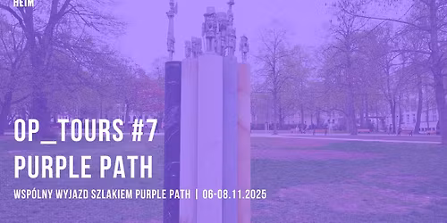 OP_TOURS #7 | Purple Path | Wsp\u00f3lny wyjazd szlakiem PURPLE PATH