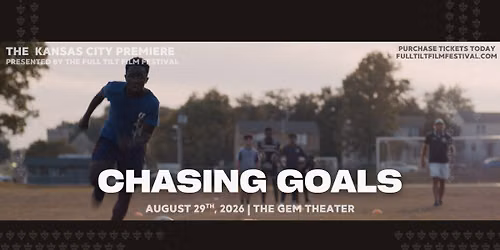 World Premiere of Chasing Goals