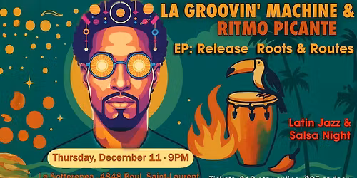 La Groovin' Machine Presents: Roots and Routes. E.P Release! Feat. Ritmo Picante