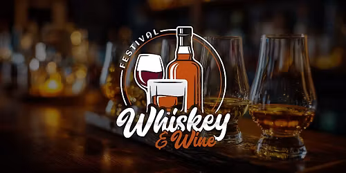 WHISKEY & WINE FESTIVAL
