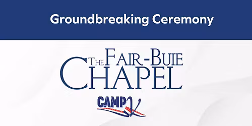 The Fair-Buie Chapel at CampV Groundbreaking