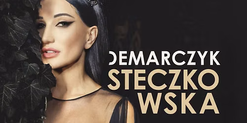 Justyna Steczkowska \u2013 STECZKOWSKA DEMARCZYK w Warszawie | godz. 17:00 (SOLD OUT)