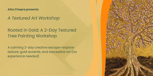 Rooted in Gold: A 2-Day Textured Tree Painting Workshop