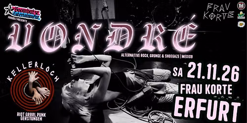 VONDR\u00c9 [MEX] + KELLERLOCH [Th] | 21.11.26 Frau Korte Erfurt