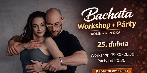 \ud83d\udc83\ud83c\udfff\ud83d\udd7a Bachata Workshop + P\u00e1rty \u2013 Kol\u00edn (Plze\u0148ka) | 25. 4.