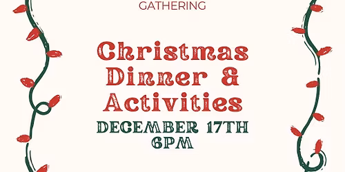 Wednesday Night Gathering - Christmas Dinner & Activities
