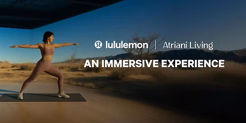 Lululemon x Atriani \u2014 An Immersive Experience
