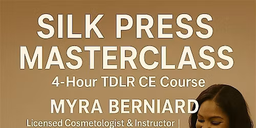 Silk Press Masterclass | 4-Hour TDLR CE Course with Myra Berniard
