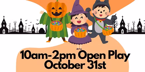 Halloween: Open Play Hours 10am-2pm