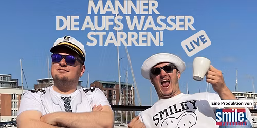 M\u00e4nner, die aufs Wasser starren LIVE | Mannheim