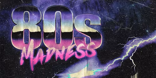 80's Madness & Metal Mayhem